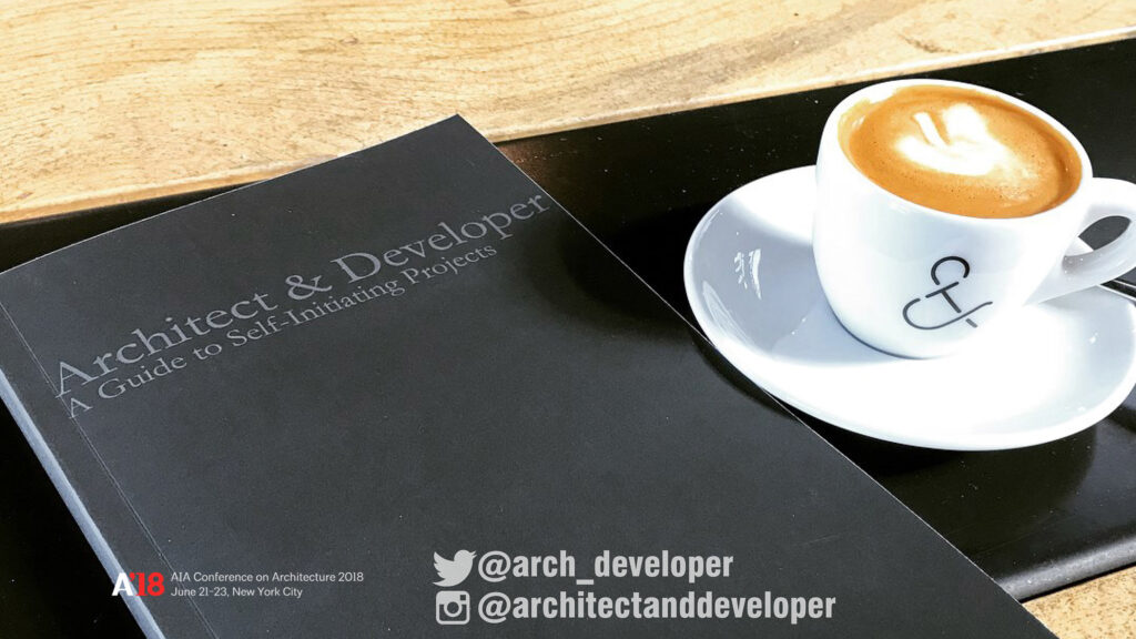 AIA Conference on Architecture | A18 | Architect & Developer | Architect as Developer | architectasdeveloper | James Petty | Book