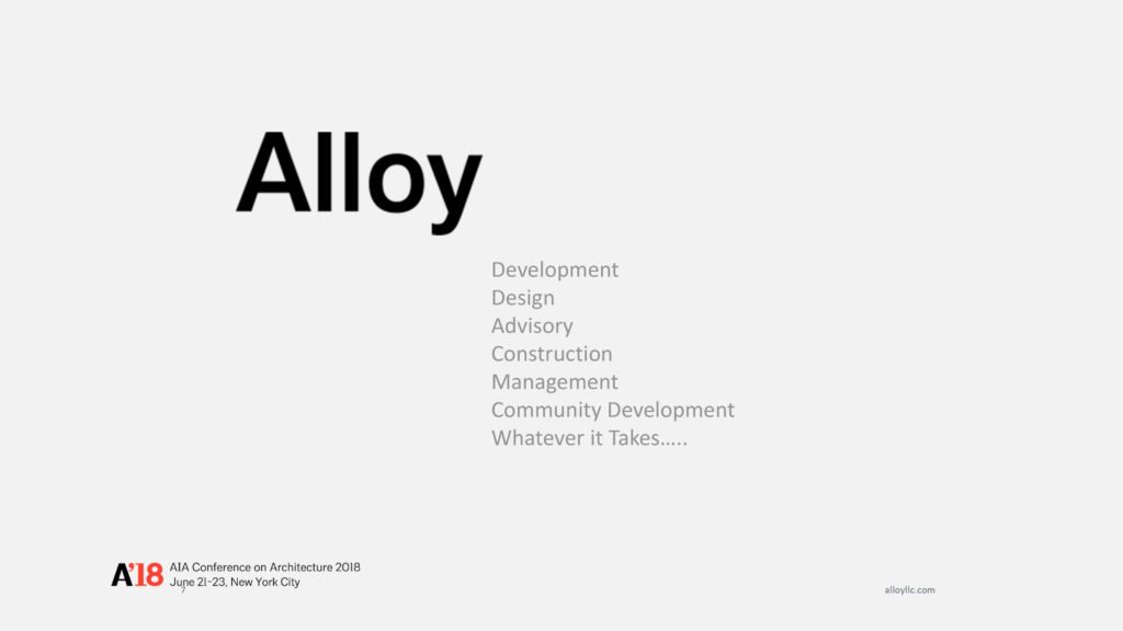 Jared Della Valle | Alloy | AIA Conference on Architecture | A18 | Architect & Developer | Architect as Developer | architectasdeveloper | James Petty